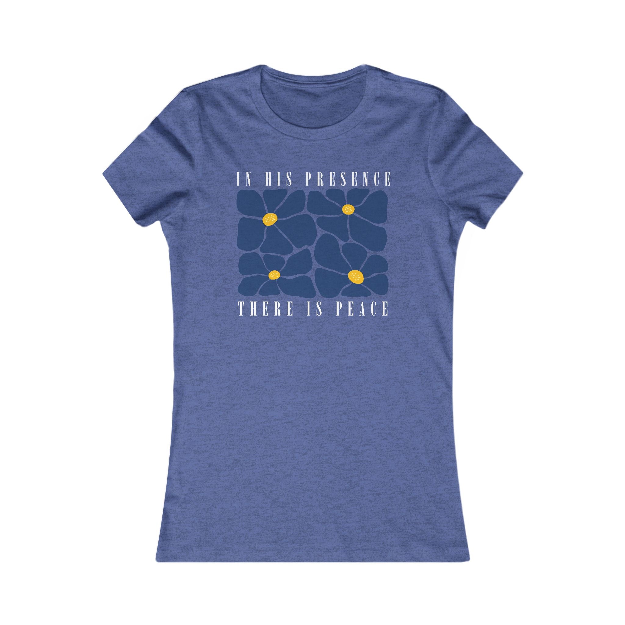 In His presence there is peace - fitted tee