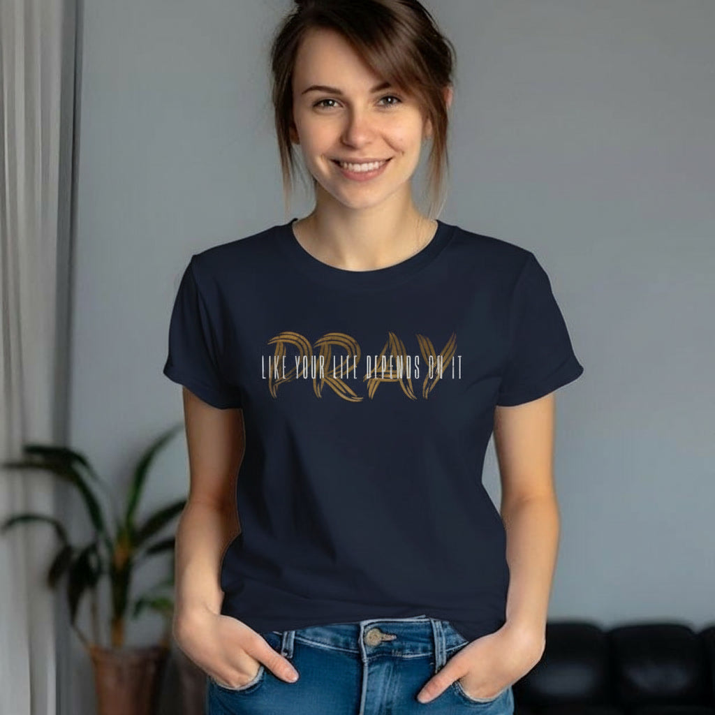 Pray like your life depends on it