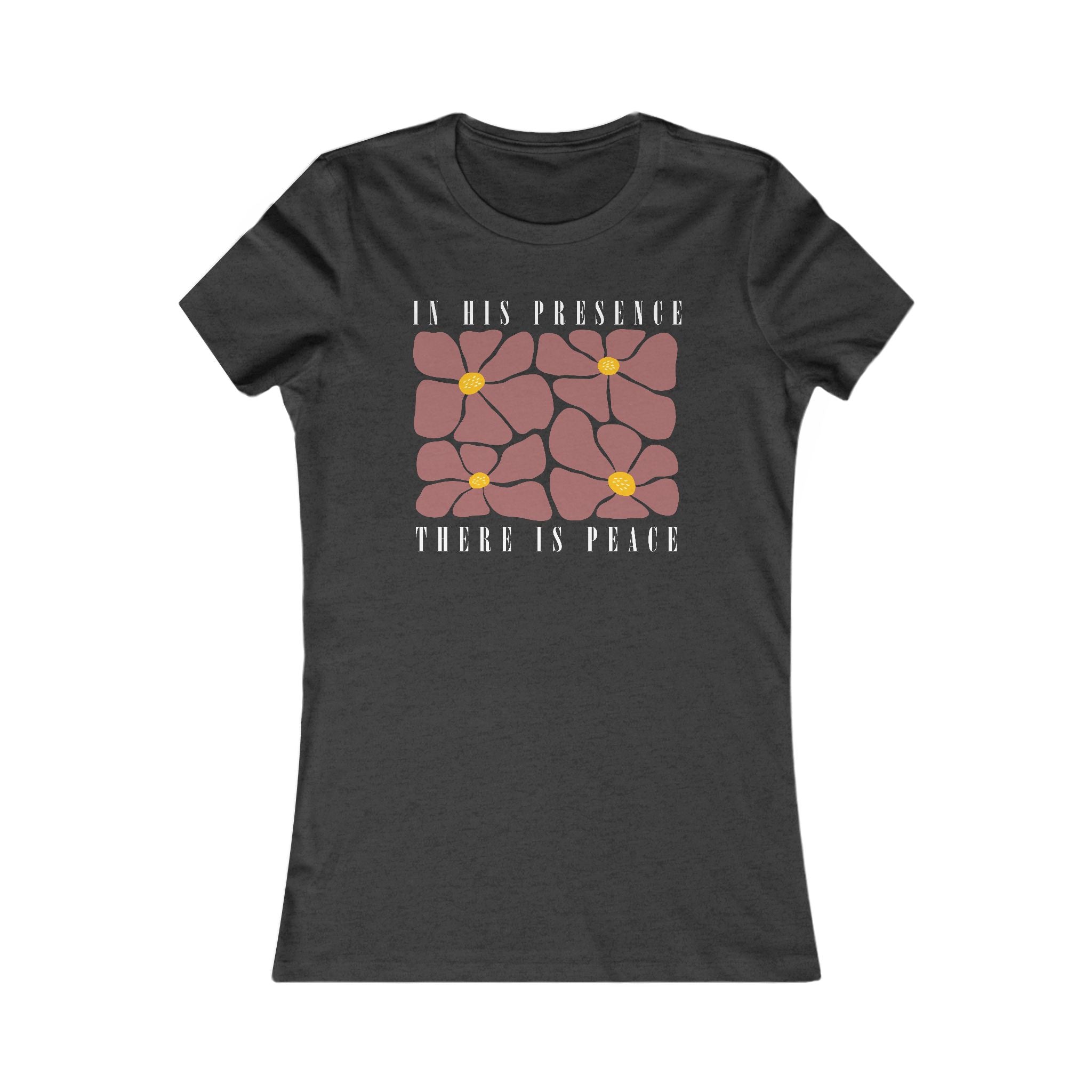 In His presence there is peace - fitted tee